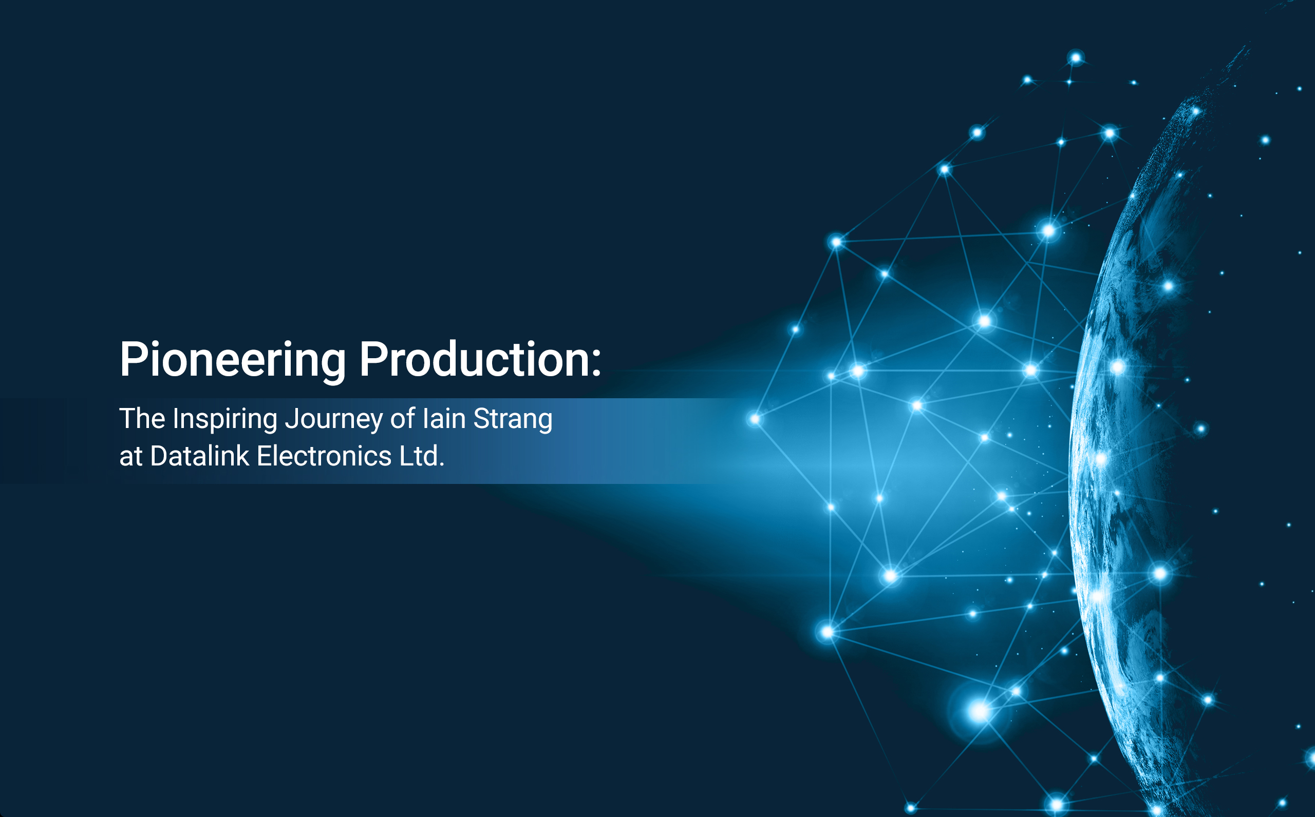 Pioneering Production The Inspiring Journey of Iain Strang at Datalink