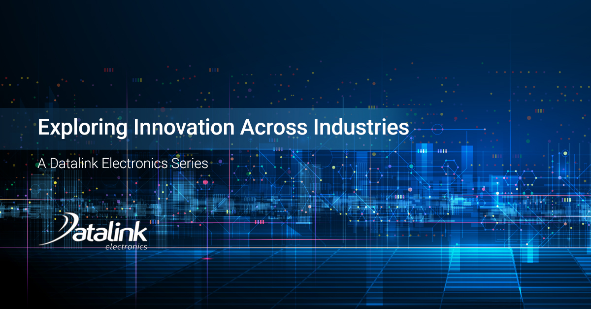 Exploring Innovation Across Industries A Datalink Electronics Series